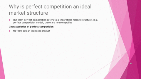 why-is-perfect-competition-an-ideal-market-structure-please-explain-94502