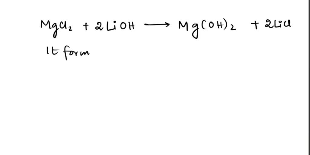 SOLVED: What occurs when aqueous lithium hydroxide (LiOH) reacts with ...