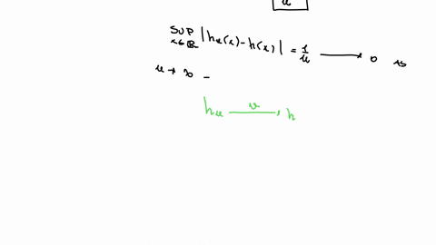 exercise-632-consider-the-sequence-of-functions-h_nxsqrtx2frac1n-a-compute-the-pointwise-limit-of-lefth_nright-and-then-prove-that-the-convergence-is-uniform-on-mathbfr-b-note-that-each-h_n-is-differe