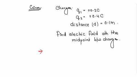 when-a-charge-q102c-and-q204c-are-placed-01m-apart-calculate-the-electric-field-at-the-midpoint-between-the-charges