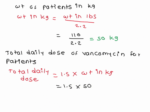 2-a-500-ml-dsw-iv-solution-containing-300-mg-vancomycin-needs-to-be-administered-to-patient-patient-weighing-110-ibs-receives-an-order-for-15-mglkgday-to-be-administered-in-equal-doses-every-00612