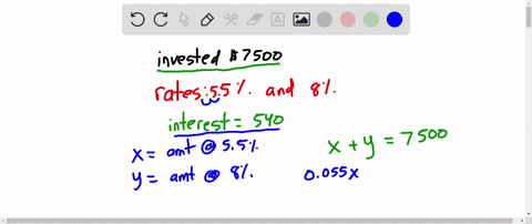 multi-variable-systems-of-equations-alex-invested-7500-in-two-bank-accounts-one-paying-55-and-the-other-paying-8-simple-interest-per-year-his-annual-interest-was-540-how-much-did-he-invest-i-33702