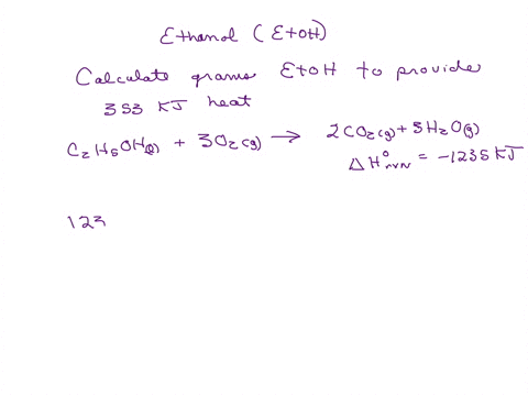 ethanol-c2h5oh-is-mixed-with-gasoline-and-sold-as-gasohol-use-the-following-to-calculate-the-grams-of-ethanol-needed-to-provide-353-kj-of-heat-c2h5ohl-3-o2g-2-co2g-3-h2og-h-1235-kj-35577