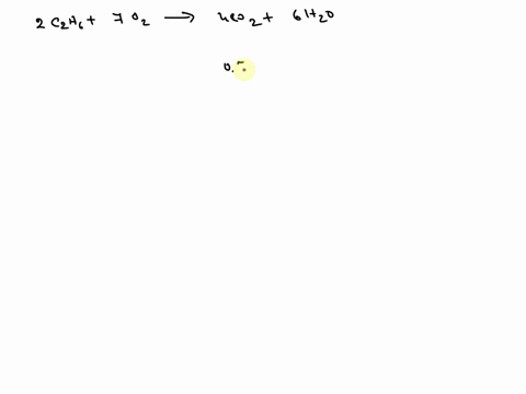 how-many-moles-of-ethane-c2h6-are-reacted-if-0554-mol-of-carbon-dioxide-are-produced-2-c2h6g-7-o2g-4-co2g-6-h2og