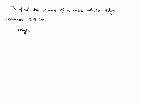 7-estimate-the-volume-of-a-cube-whose-edge-measures-129-cm-a990-cm-b995-cm-c1000-cm-01020-cm-98758