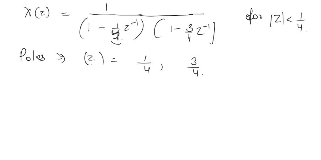 SOLVED A Discrete time Signal Has Z transform X z 1 1 1 4z 1 1 3 solved-a-discrete-time-signal-has-z-transform-x-z-1-1-1-4z-1-1-3
