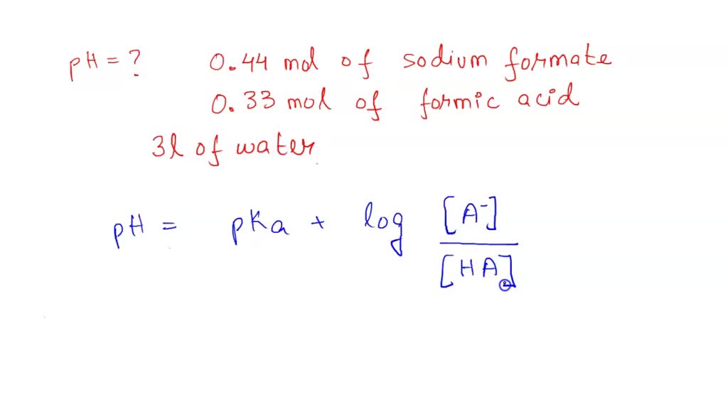 SOLVED Determine the pH of a solution of 0.44 mol sodium formate and 0
