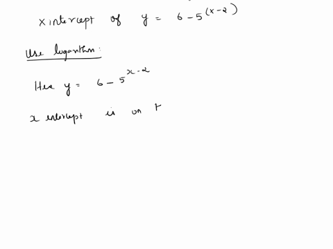 use-logarithms-to-find-the-x-intercept-of-the-graph-of-the-given-function-y6-5x-2-thex-intercept-occurs-at-x-round-to-two-decimal-places-as-needed-59568