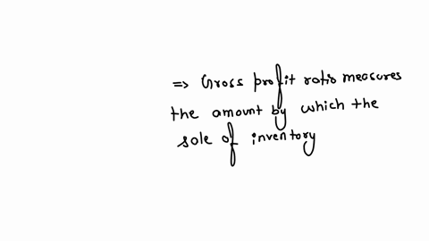 the-gross-profit-ratio-measuresmultiple-choicethe-ratio-of-net-income-to-net-saleshow-many-times-during-the-year-a-company-sells-its-average-inventory-balancethe-amount-by-which-the-sale-of-inventory