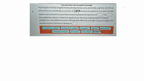 drag-wordsbelow-to-fill-in-the-blanksin-the-passage-psychologists-now-fully-recognize-that-key-developmentalsocialpersonalitycognitiveand-clinical-phenomena-vary-considerably-as-a-function-o-33304