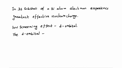 in-which-of-the-following-subshells-of-a-bi-atom-does-an-electron-experience-the-greatest-effective-nuclear-charge-3f-3p-3d-3s-4s-37162