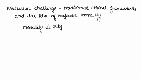 nietzsches-challenge-a-challenge-to-what-to-say-why-he-is-wrong-to-show-that-there-is-more-to-ethics-than-he-thinks-defend-the-idea-of-duty-or-the-requirement-about-the-happiness-of-others-o-08808