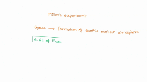 27-in-miller-s-original-experiments-on-chemical-evolution-which-of-the-following-molecules-gases-is-thought-to-have-been-important-in-ihe-formation-of-the-earths-earliest-atmosphere-and-even-55106