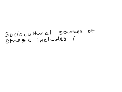 what-are-some-social-and-cultural-sources-of-stress-65547