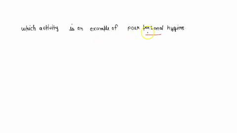 which-activity-is-an-example-of-poor-personal-hygiene-03386