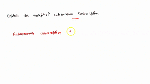5-explain-the-concept-of-autonomous-consumption-35549