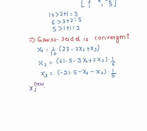 1-use-the-gauss-seidel-method-to-solve-the-following-system-until-the-percent-relative-error-falls-below-es-5-before-solving-change-the-order-of-equations-to-satisfy-aiil-aijl-3x1-6x22x3-615-20254