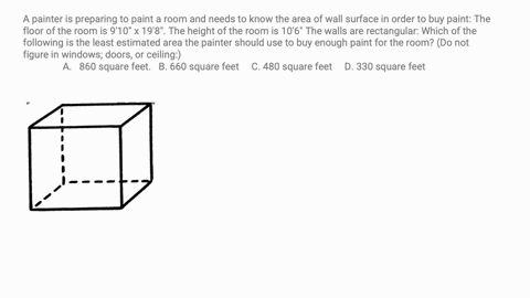 25a-painter-is-preparing-to-paint-a-room-and-needs-to-know-the-area-of-wall-surface-in-order-to-buy-paint-the-floor-of-the-room-is-910-x-198-the-height-of-the-room-is-106-the-walls-are-recta-02326