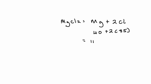 how-much-will-050-moles-of-mathrmmgcl_2-weigh-a-029-228-b-b-58-44-mathrmg-c-c-47-618-d-d-39-54-mathrmg-last-saved-82116-pm