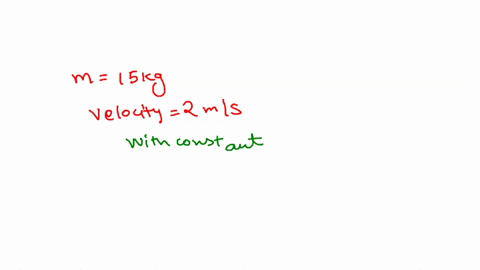 calculate-the-amount-of-force-required-to-give-a-15-kg-block-a-constant-velocity-of-20-ms-36907