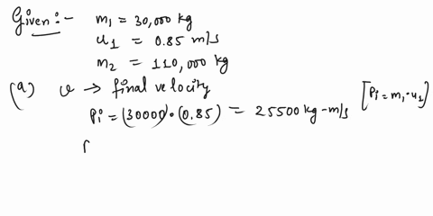 a-30000-kg-freight-car-is-coasting-at-0850-ms-with-negligible-friction-under-a-hopper-that-dumps-110000-kg-of-scrap-metal-into-it-a-what-is-the-final-velocity-of-the-loaded-freight-car-b-how-11877
