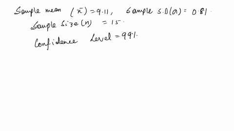 calculate-the-single-sided-upper-bounded-99-confidence-interval-for-the-population-mean-mu-given-that-a-sample-of-size-n15-yields-a-sample-mean-of-911-and-a-sample-standard-deviation-of-081-28798