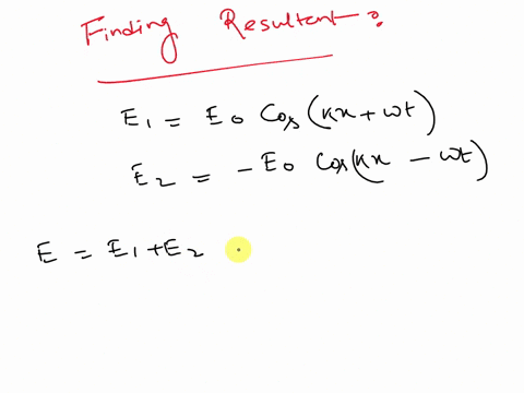 use-the-complex-representation-to-find-the-resultant-ee_1e_2-where-e_1e_0-cos-k-xomega-t-quad-text-a-07443