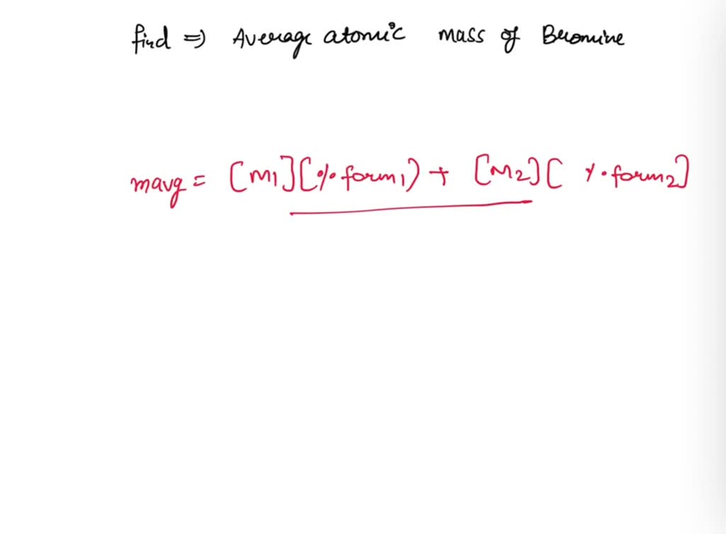 SOLVED If the element Bromine is in the form two isotopes which are Br