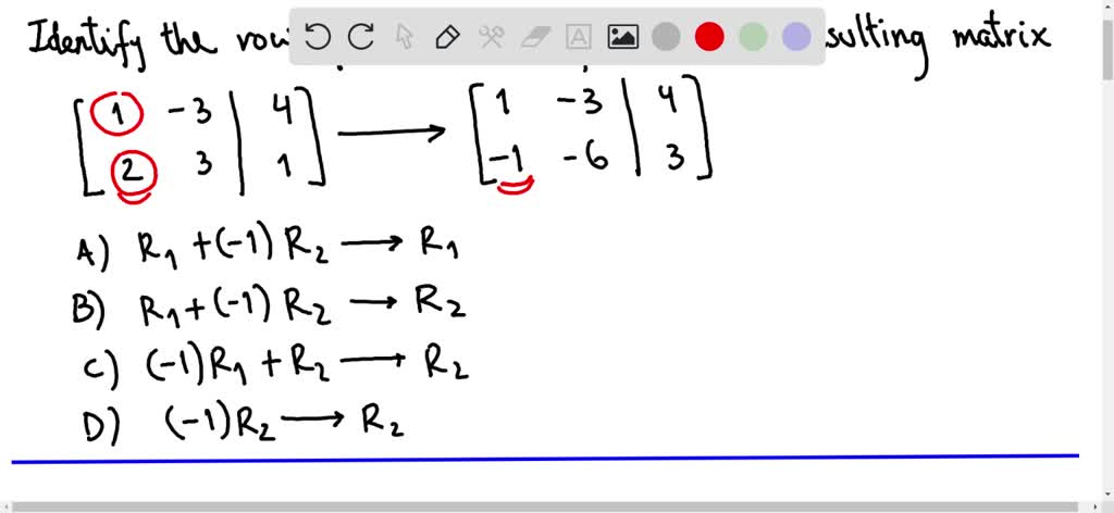 SOLVED Identify the row operation that produces the resulting