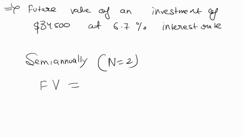 if-34500-is-invested-at-67-for-30-years-find-the-future-value-if-the-interest-is-compounded-the-following-ways-round-your-answers-to-the-nearest-cent-a-annually-b-semiannually-cquarterly-d-m-96214