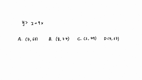 which-is-a-solution-to-the-inequality-y-2-9x-select-all-that-apply-a-767-b-874-c-549-d-437-29555