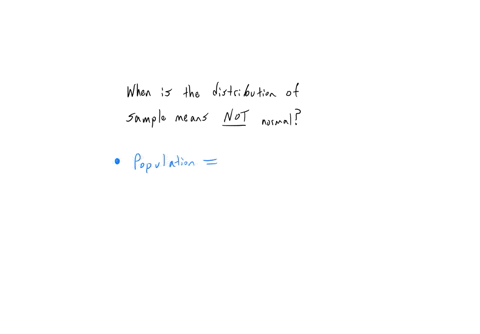the-distribution-of-sample-means-is-not-always-a-normal-distribution-under-what-circumstances-is-the-distribution-of-sample-means-not-be-normal