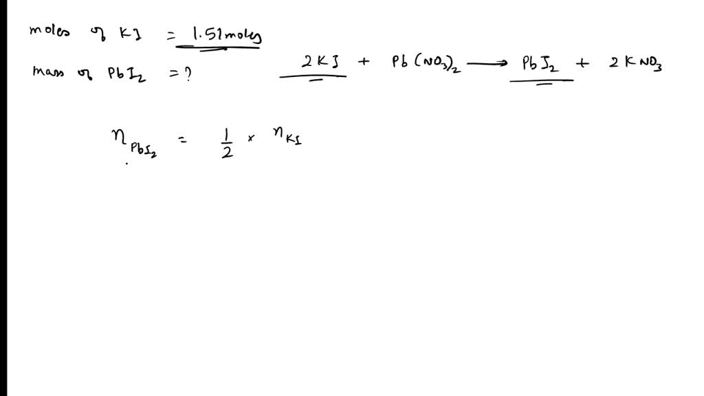 SOLVED For the chemical reaction 2KI + Pb(NO3)2 âŸ¶ PbI2 + 2KNO3 what