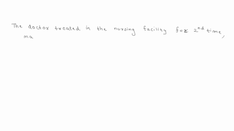 the-doctor-treated-in-the-nursing-facility-for-the-second-time-since-she-was-admit-the-patient-complained-of-malaised-it-was-noted-that-the-patient-had-a-cough-as-well-as-a-fever-of-103-f-an-13883