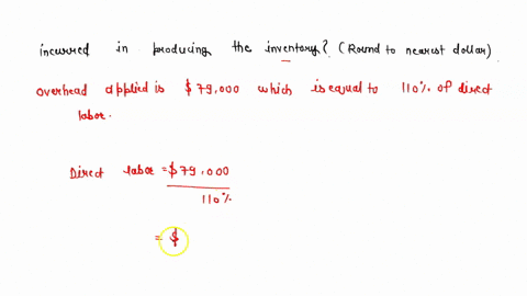 finished-goods-inventory-is-199000-if-overhead-applied-to-these-goods-is-79000-and-the-overhead-rate-is-110-of-direct-labor-how-much-direct-materials-cost-was-incurred-in-producing-the-inven-68107