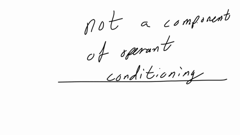 which-of-the-following-is-not-a-component-of-operant-conditioning-a-the-operant-response-b-the-discriminative-stimulus-c-the-consequence-d-the-reflexive-automatic-behavior
