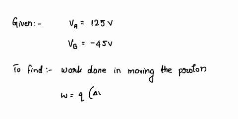 electric-field-do-in-moving-proton-from-point-at-a-potential-of-how-much-work-does-the-joules-and-electron-volts-125-vto-point-at-45-v-express-your-answer-both-in-86092