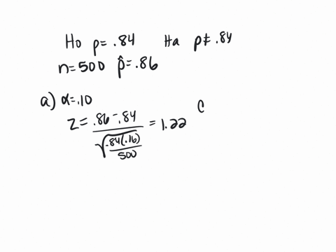 consider-the-following-null-and-alternative-hypotheses-ho-p-084-versus-hi-p-084-a-random-sample-of-500-observations-taken-from-this-population-produced-sample-proportion-of-086-a-if-this-tes-94377