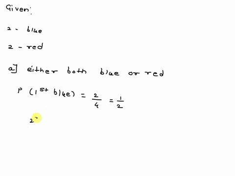 two-chips-are-drawn-at-random-one-chip-at-a-time-and-without-replacement-from-a-bag-containing-2-blue-chips-and-2-red-chips-a-find-the-probability-of-drawing-two-chips-of-the-same-colour-b-f-60437