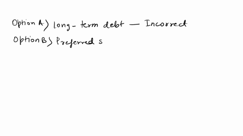 which-type-of-long-term-funding-is-used-by-the-fewest-number-of-firms-in-the-united-states-a-long-term-debt-b-preferred-stock-c-retained-earnings-d-common-stock-98552