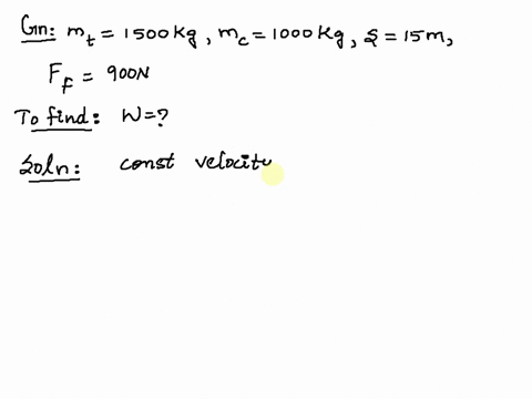 9_-atow-truck-mass-1500-kg-pulls-a-car-mass-1000-kg-a-distance-of-sm-along-a-flat-but-rough-surface-at-a-constant-velocity-the-total-force-which-resists-the-car-s-motion-friction-air-resista-00511