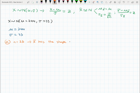a-random-variable-x-is-normally-distributed-it-has-a-mean-of-244-and-a-standard-deviation-of-33_-list-the-givens-with-correct-symbols-244-33-a-if-you-take-a-sample-of-size-23-what-can-you-sa-40706