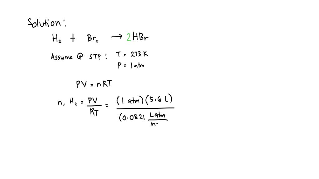 SOLVED For the reaction between hydrogen and bromine which produces