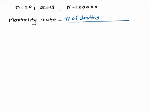 assume-a-population-of-100000-people-of-whom-20-are-sick-with-disease-x-and-in-1-year-18-of-the-20-die-from-disease-x-what-is-the-mortality-rate-and-what-is-the-case-fatality-rate-again-show-37693