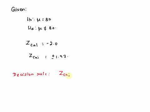 you-are-given-the-following-hypothesis-test-h0-80-h1-80-the-calculated-test-statistic-z-20-and-the-critical-value-of-z-197-then-the-decision-would-be-to-1-fail-to-reject-h0-since-197-z-197-2-74555