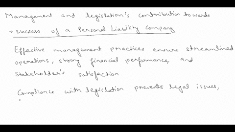 discuss-how-management-and-legislation-can-contribute-to-the-success-and-failure-of-a-personal-liability-company-23264