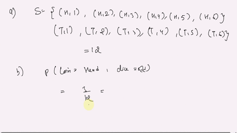 5-consider-an-experiment-in-which-a-fair-coin-is-tossed-once-and-a-balanced-dice-is-rolled-once-a-describe-the-sample-space-for-this-experiment-b-find-the-probability-that-a-head-will-be-obt-64552
