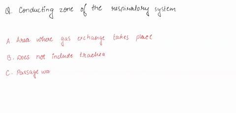 the-conducting-zone-of-the-respiratory-system-select-one-a-is-an-area-where-gas-exhange-takes-place-bdoes-not-include-the-trachea-c-is-a-passageway-for-airflow-dincludes-the-alveolar-sacs-10815