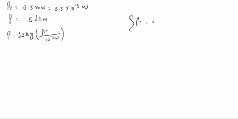a-5-dbm-signal-is-sent-through-a-component-and-detected-at-its-output-as-05-mw-what-is-the-loss-of-the-component-in-db-29398