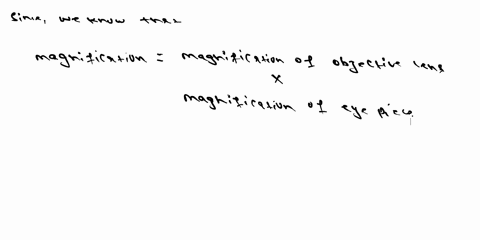 what-is-the-magnification-of-a-microscope-where-the-objective-lens-has-a-focal-length-of-3-mm-the-eyepiece-has-a-focal-length-of-6-cm-and-the-two-lenses-are-separated-by-40-cm-assume-the-mic-07403